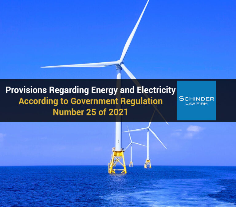 Provisions Regarding Energy and Electricity according to Government Regulation number 25 of 2021 - Blog_Article_Lawyers_Legal https://schinderlawfirm.com/blog/