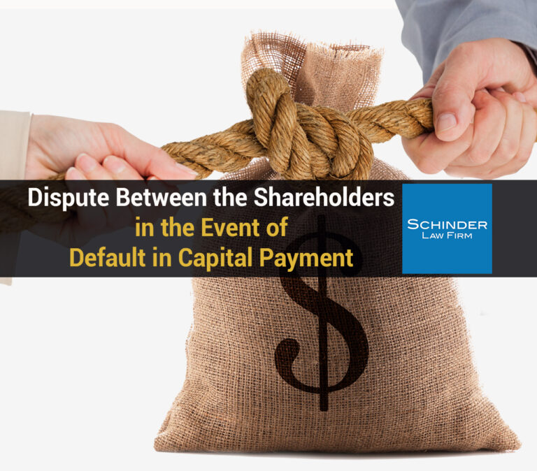 Dispute Between The Shareholders In The Event Of Default In Capital Payment copy 1 - Blog_Article_Lawyers_Legal https://schinderlawfirm.com/blog/