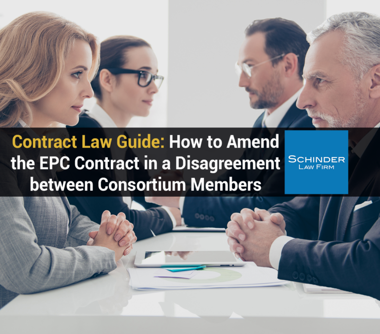 Contract Law Guide How to Amend the EPC Contract in a Disagreement between Consortium Members 1 - Blog_Article_Lawyers_Legal https://schinderlawfirm.com/blog/
