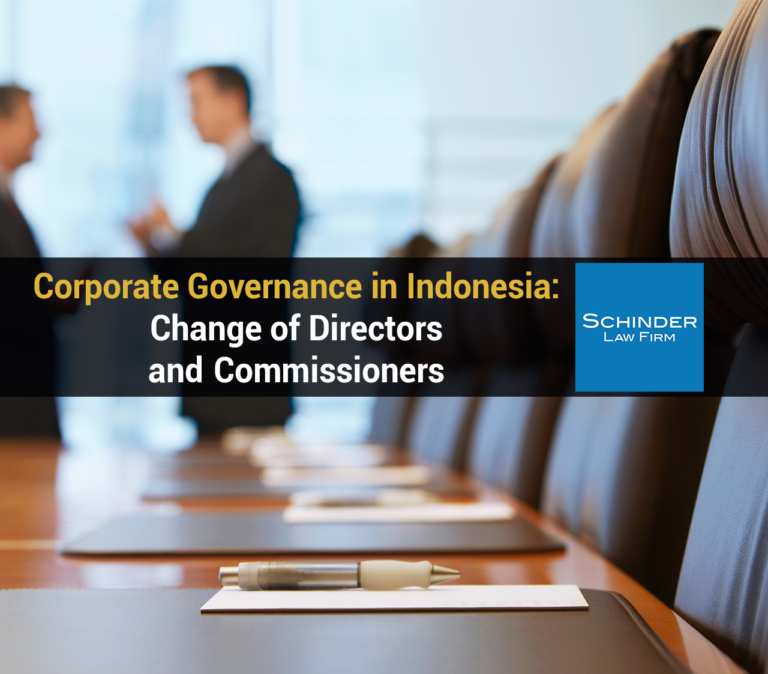 Corporate Governance in Indonesia Change of Directors and Commissioners - Blog_Article_Lawyers_Legal https://schinderlawfirm.com/blog/