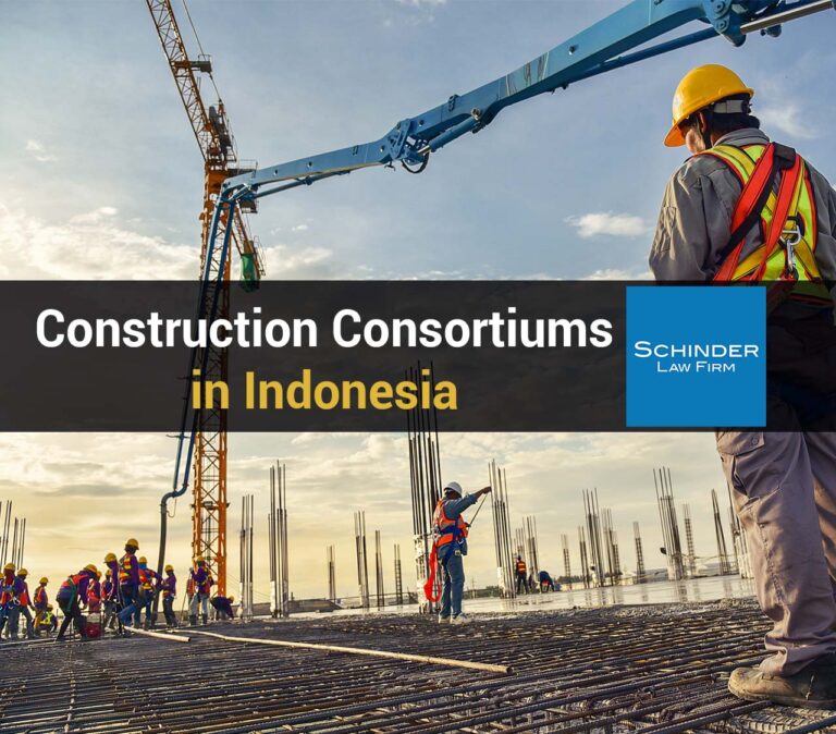 Construction Consortiums in Indonesia - Blog_Article_Lawyers_Legal https://schinderlawfirm.com/blog/