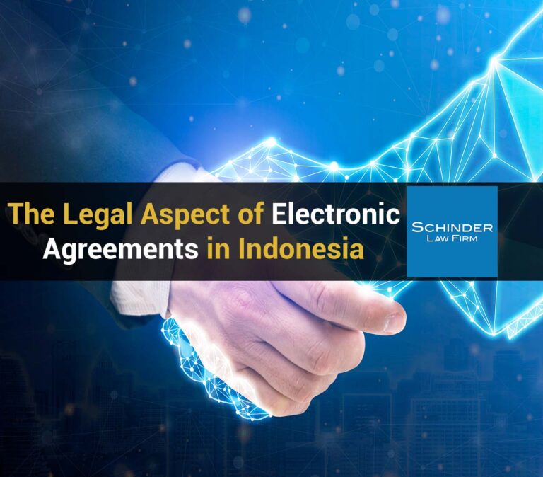 The Legal Aspect of Electronic Agreements in Indonesia - Blog_Article_Lawyers_Legal https://schinderlawfirm.com/blog/