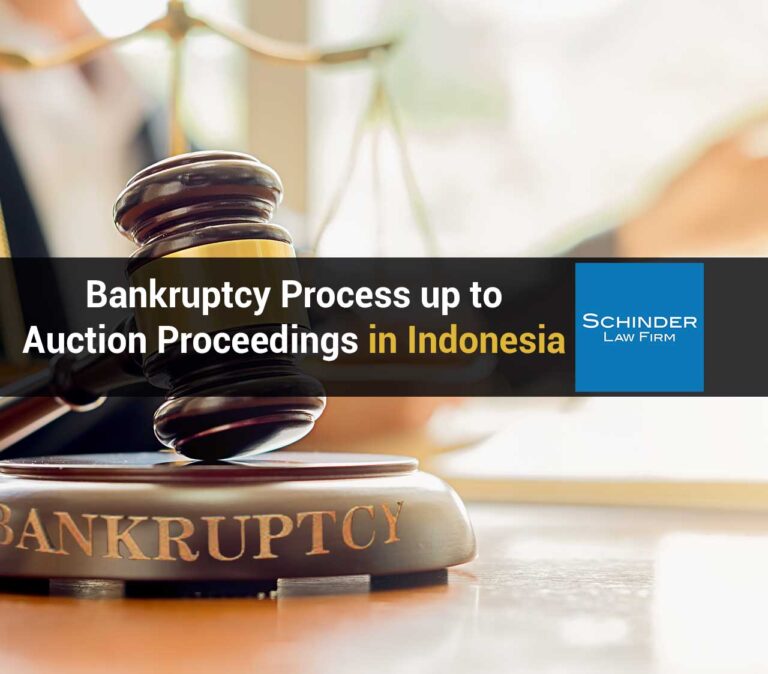 Bankruptcy Process up to Auction Proceedings in Indonesia - Blog_Article_Lawyers_Legal https://schinderlawfirm.com/blog/