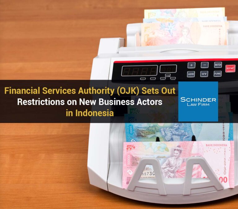 OCT 6 Financial Services Authority OJK Sets Out Restrictions on New Business Actors in Indonesia - Blog_Article_Lawyers_Legal https://schinderlawfirm.com/blog/