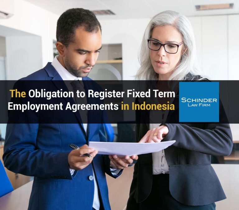 The Obligation to Register Fixed Term Employment Agreements in Indonesia - Blog_Article_Lawyers_Legal https://schinderlawfirm.com/blog/