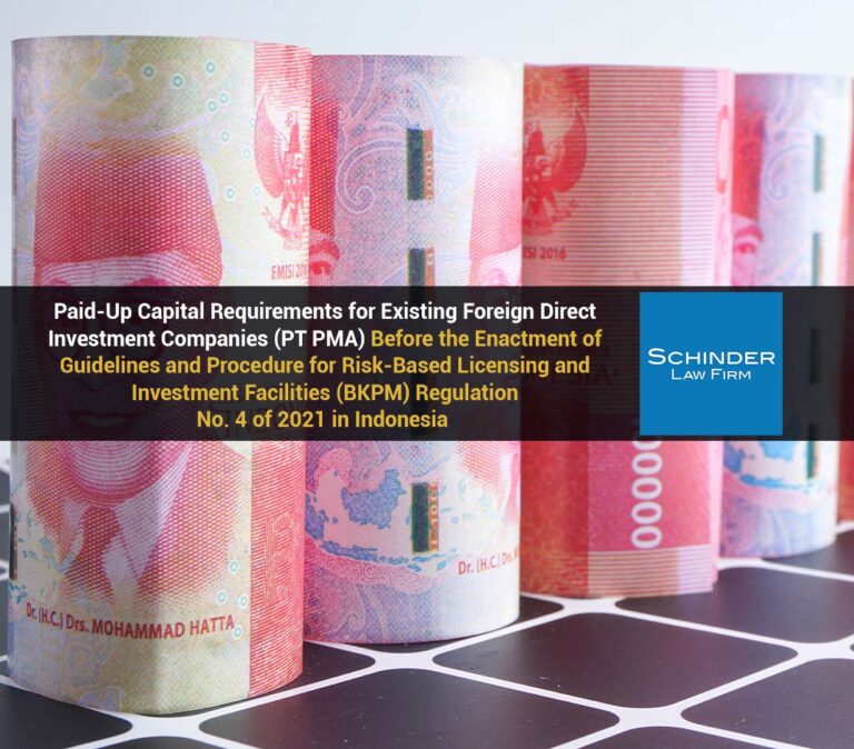 Paid Up Capital Requirements for Existing Foreign Direct Investment Companies PT PMA - Blog_Article_Lawyers_Legal https://schinderlawfirm.com/blog/