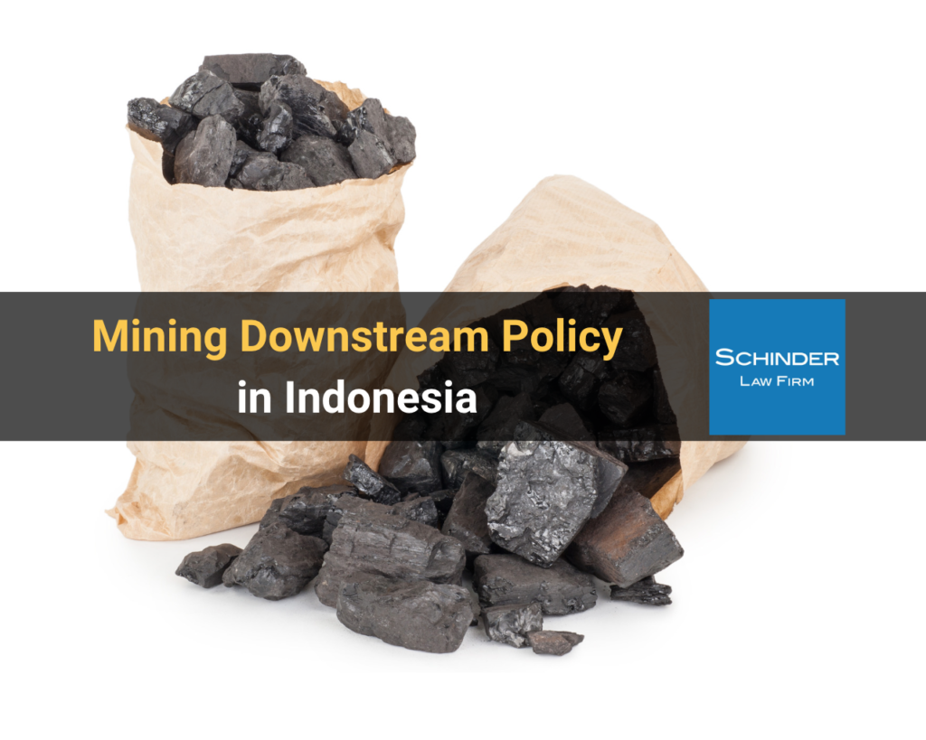 Feb 15 Dewi Mining Downstream Policy in Indonesia 1 - https://schinderlawfirm.com/blog/ratification-new-indonesia-criminal-law/