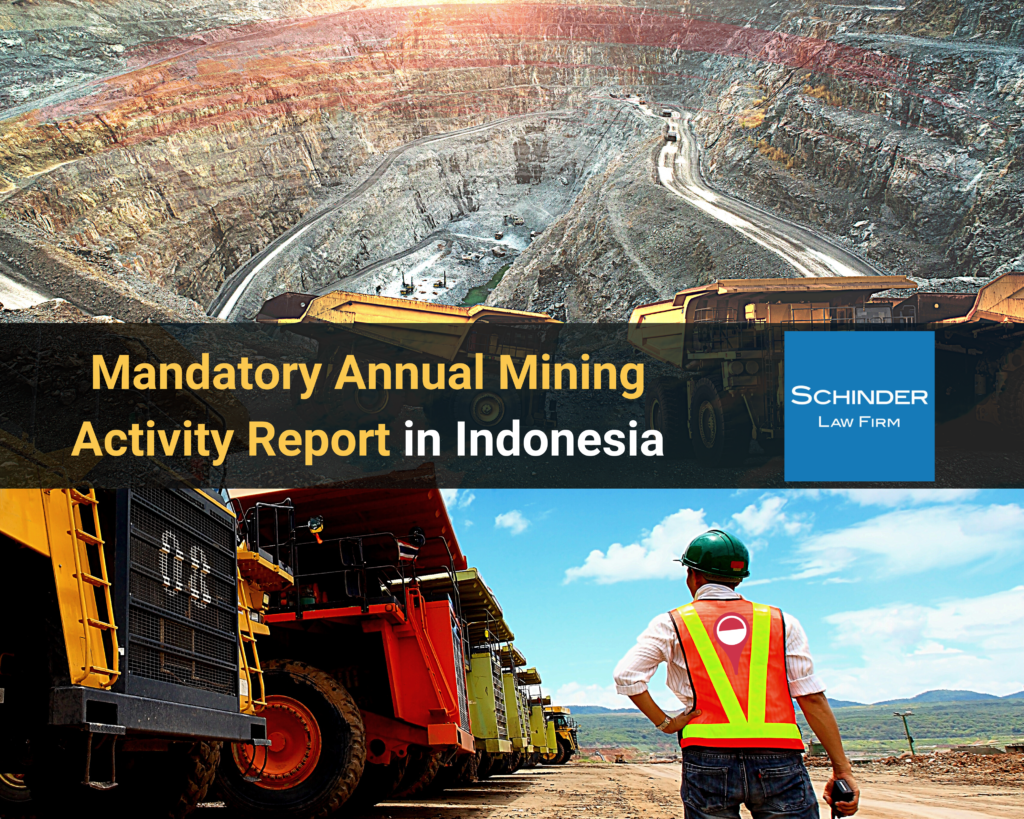 Feb 8 Sue Mandatory Annual Mining Activity Report in Indonesia - https://schinderlawfirm.com/blog/ratification-new-indonesia-criminal-law/