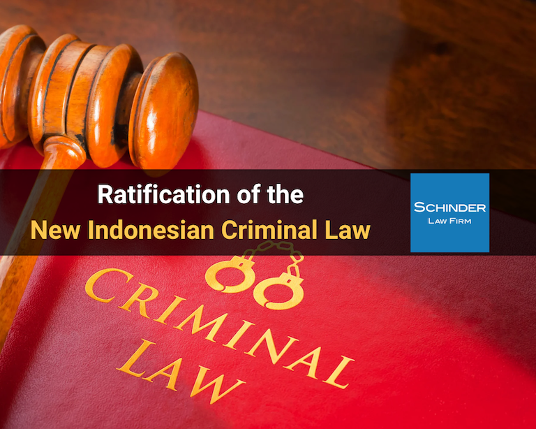 Ratification New Indonesia Criminal Law - Blog_Article_Lawyers_Legal https://schinderlawfirm.com/blog/