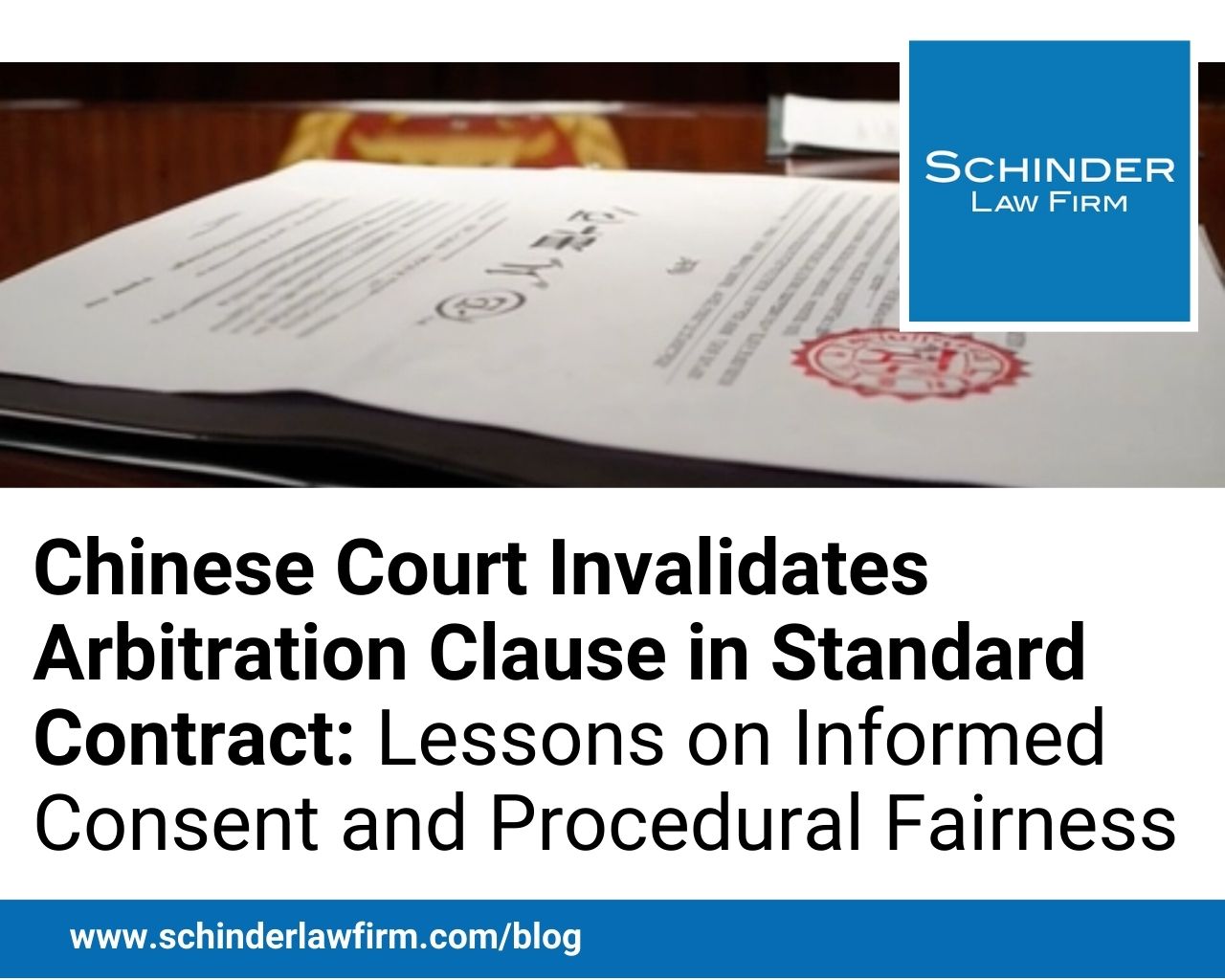 Chinese Court Invalidates Arbitration Clause in Standard Contract: Lessons on Informed Consent and Procedural Fairness