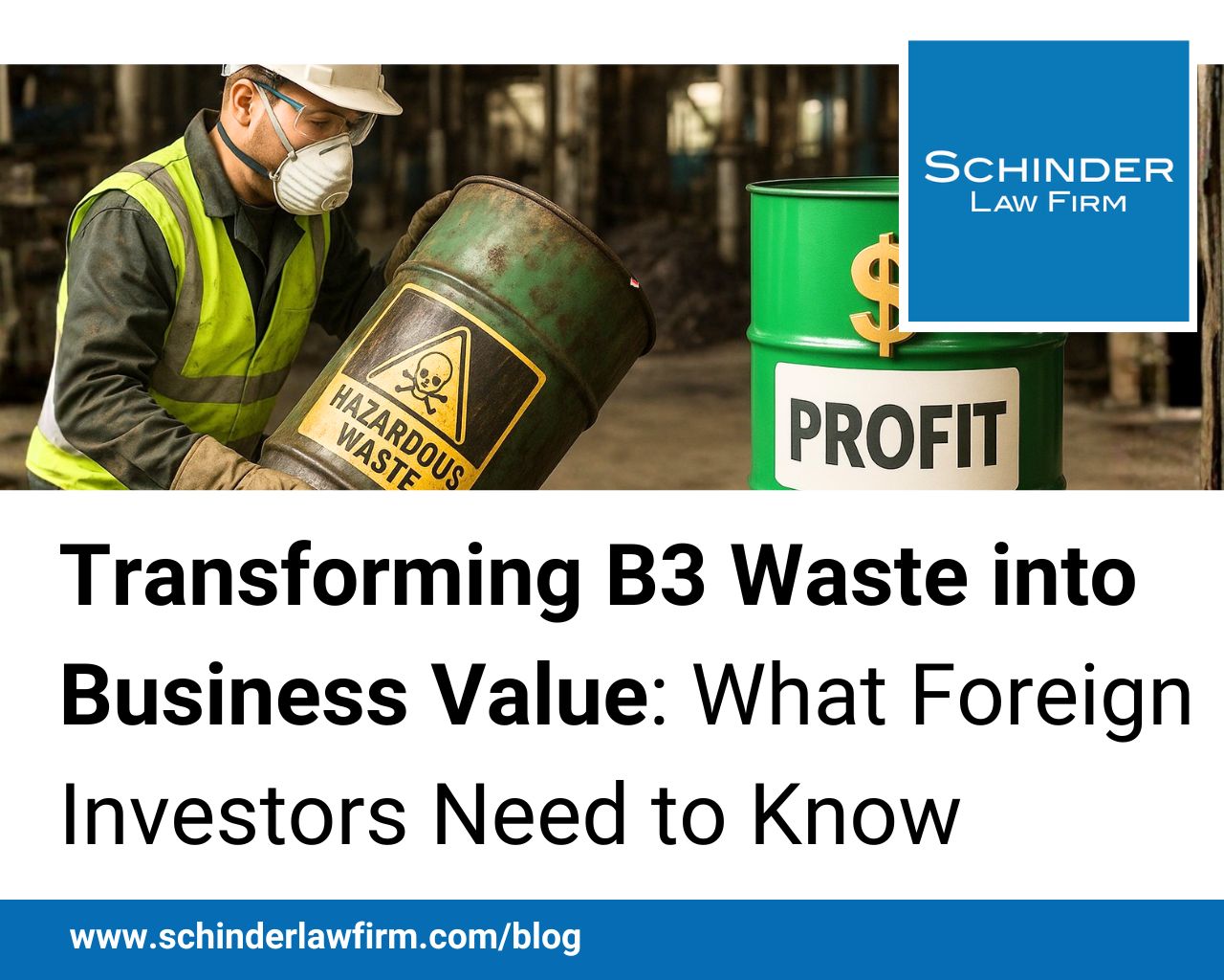 Transforming B3 Waste into Business Value: What Foreign Investors Need to Know