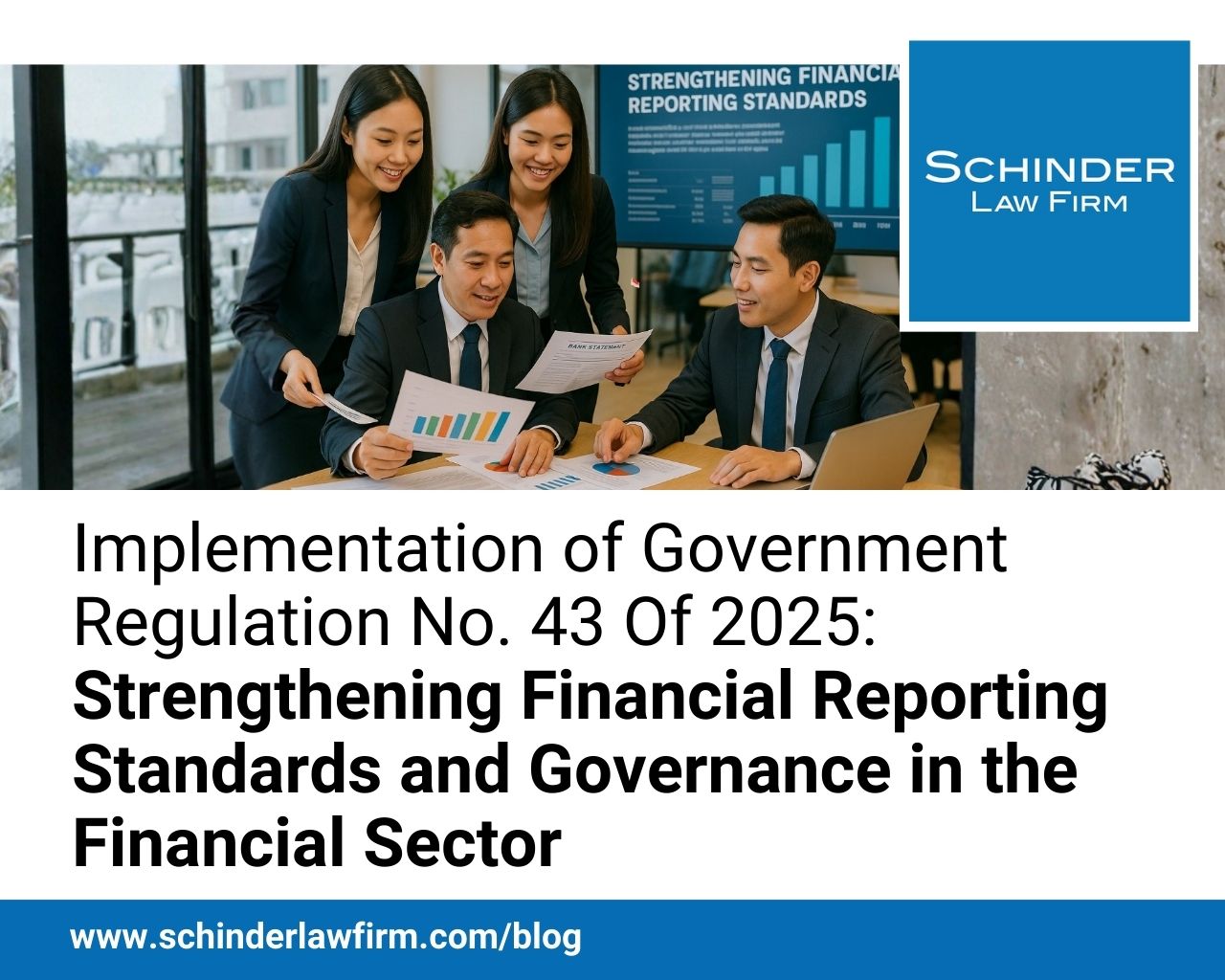 Implementation Of Government Regulation No. 43 Of 2025: Strengthening Financial Reporting Standards and Governance in the Financial Sector