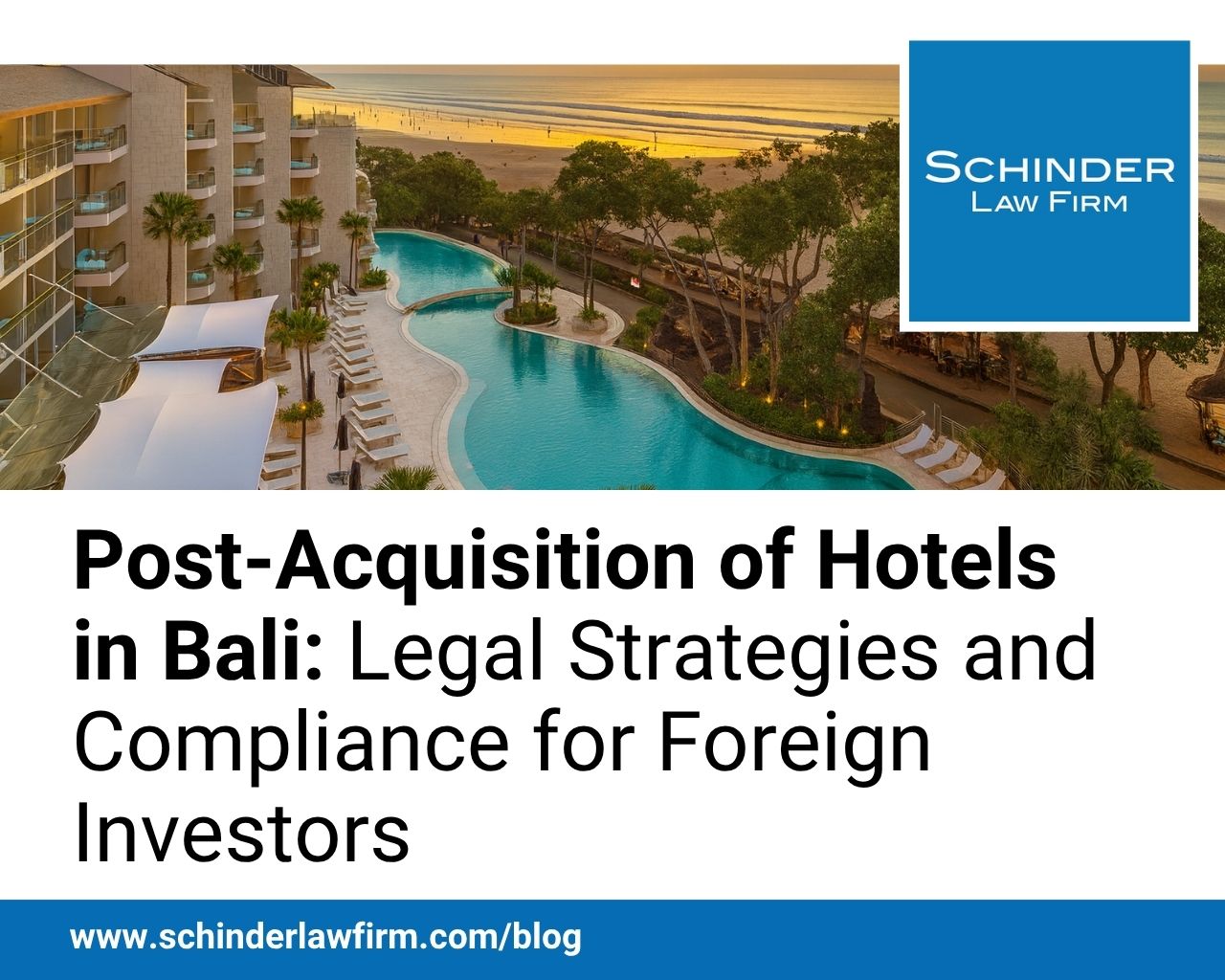 Post-Acquisition of Hotels in Bali: Legal Strategies and Compliance for Foreign Investor