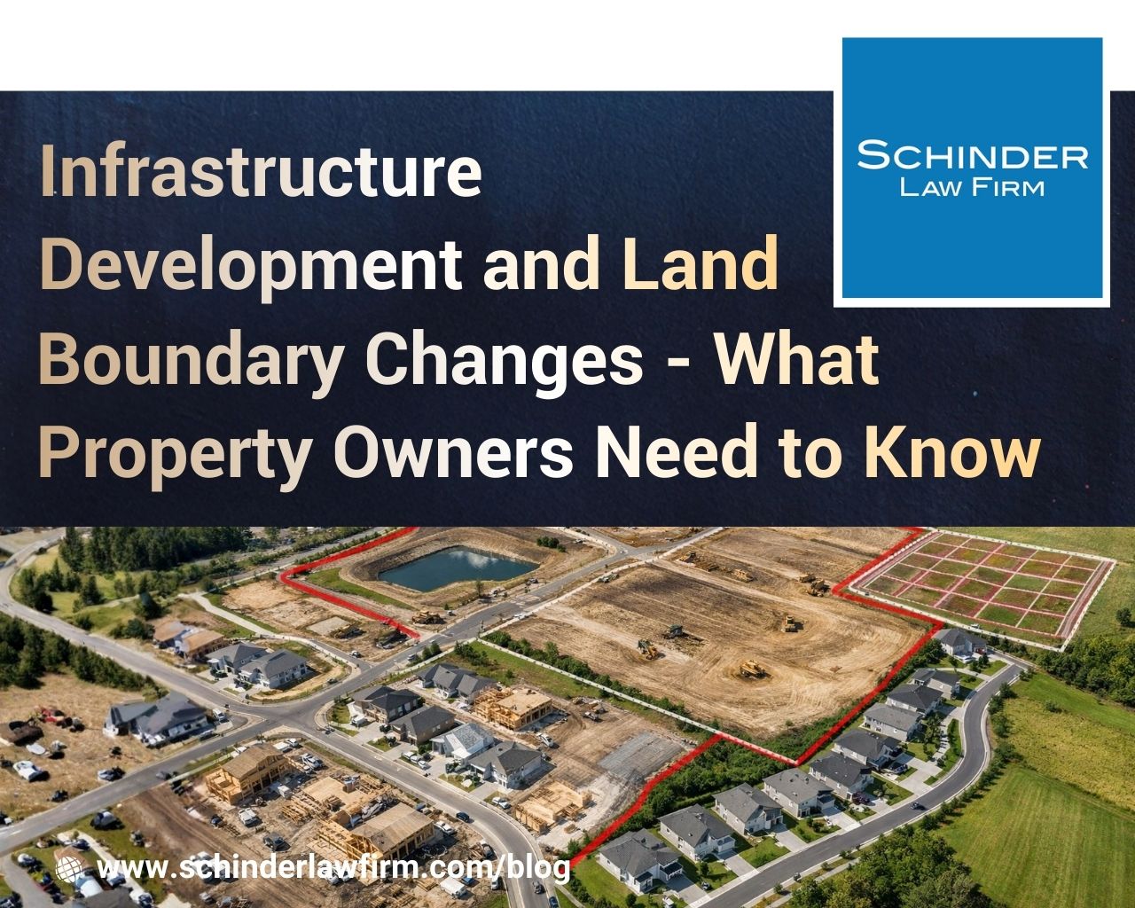 Infrastructure Development and Land Boundary Changes - What Property Owners Need to Know