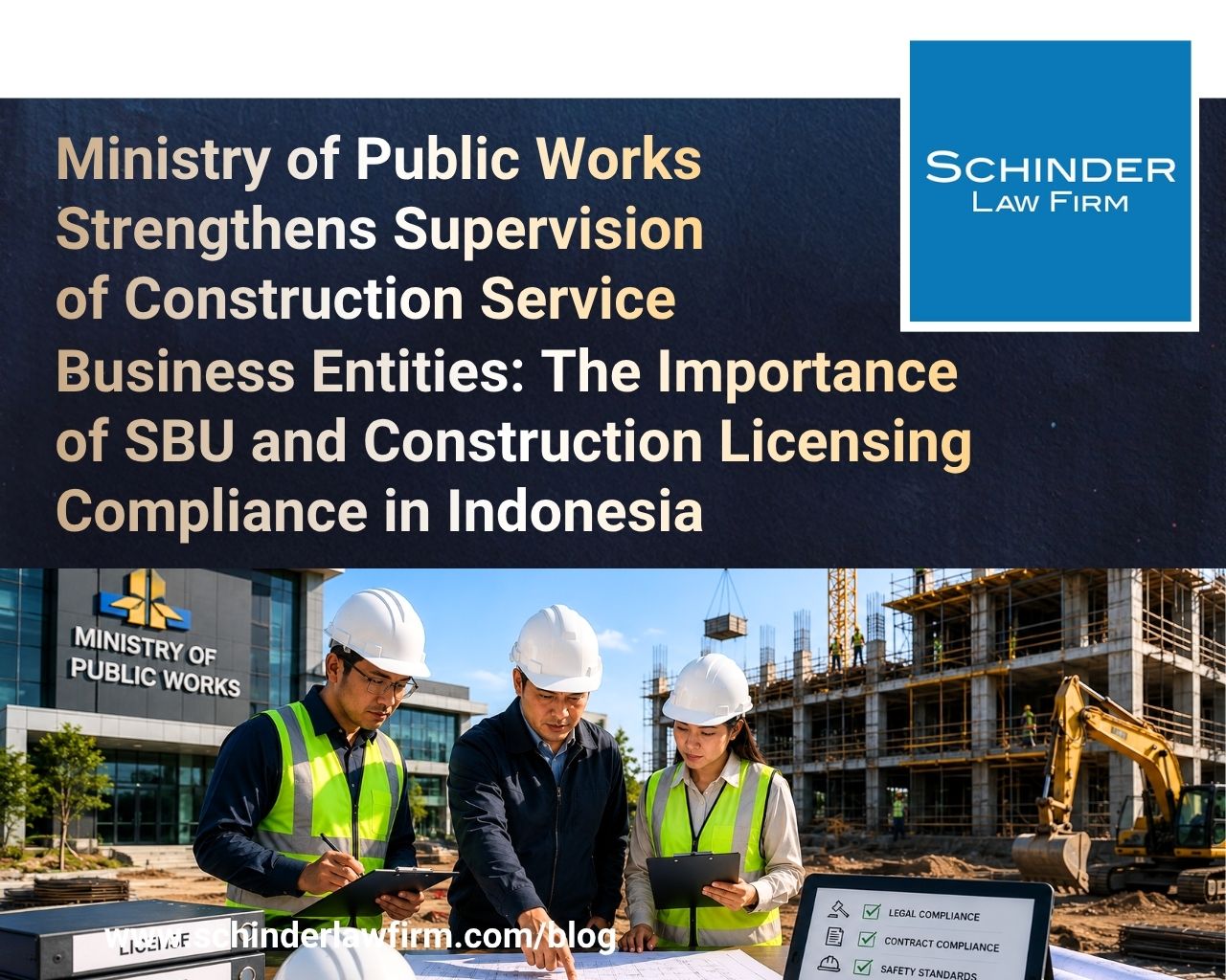 Ministry of Public Works Strengthens Supervision of Construction Service Business Entities: The Importance of SBU and Construction Licensing Compliance in Indonesia