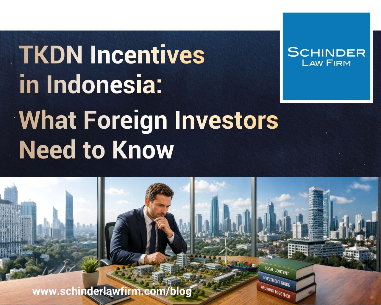 Indonesia’s New TKDN Reform: Strategic Opportunities and Compliance Considerations for Foreign Investors