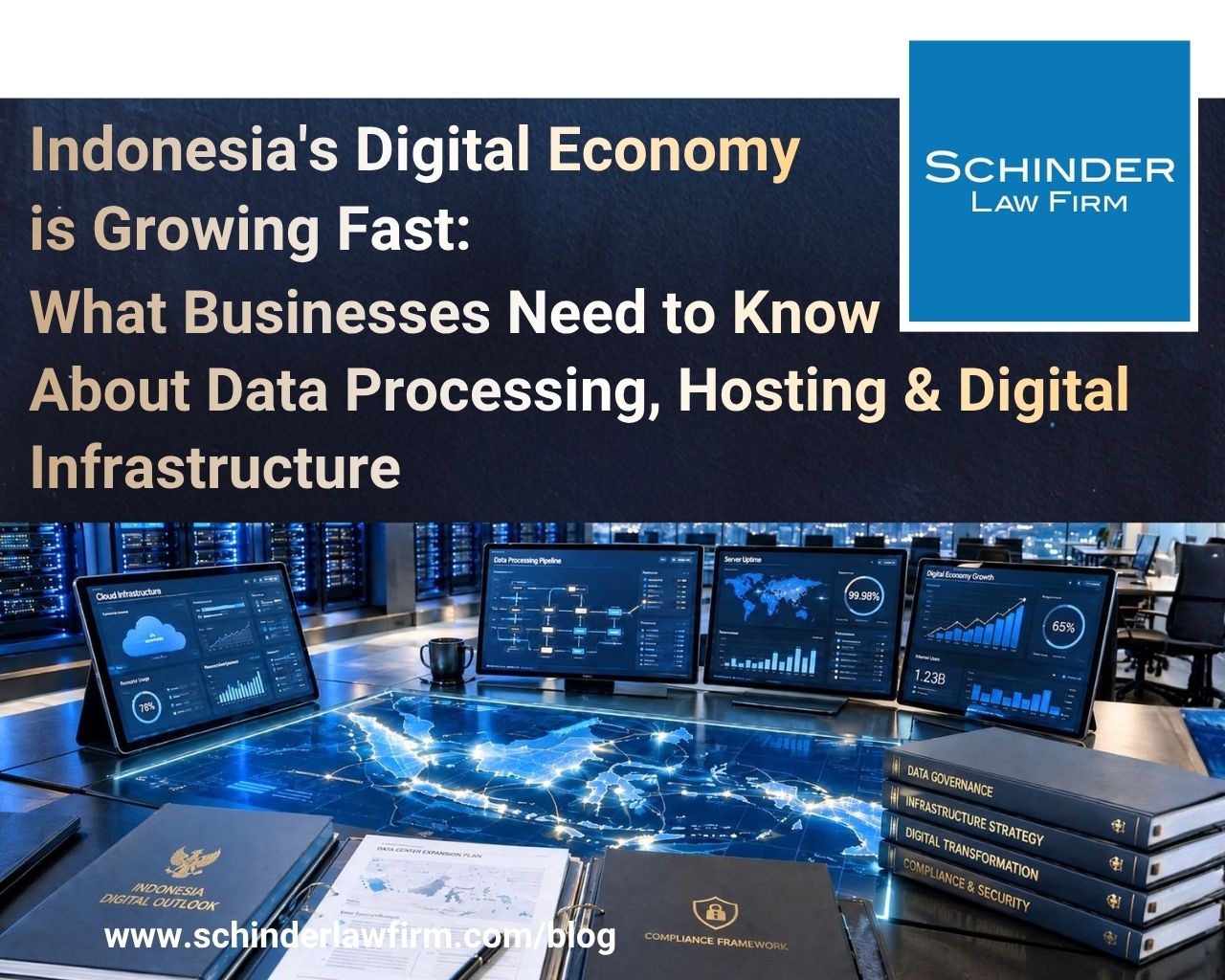 Indonesia's Digital Economy is Growing Fast:  What Businesses Need to Know About Data Processing, Hosting, and Digital Infrastructure