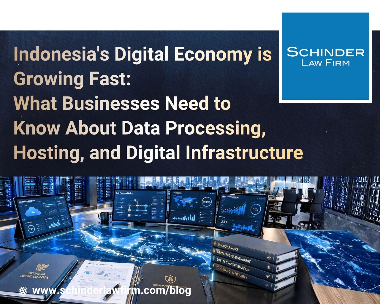 Indonesia's Digital Economy is Growing Fast:  What Businesses Need to Know About Data Processing, Hosting, and Digital Infrastructure