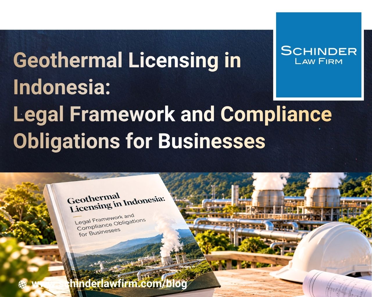Geothermal Licensing in Indonesia: Legal Framework and Compliance Obligations for Businesses