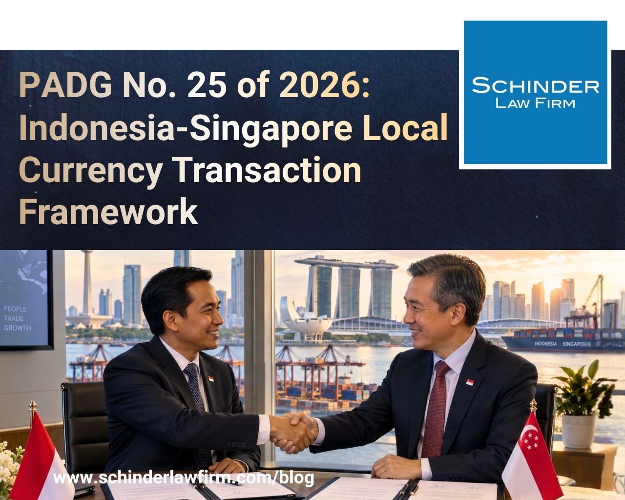 PADG No. 25 of 2026: Indonesia-Singapore Local Currency Transaction Framework