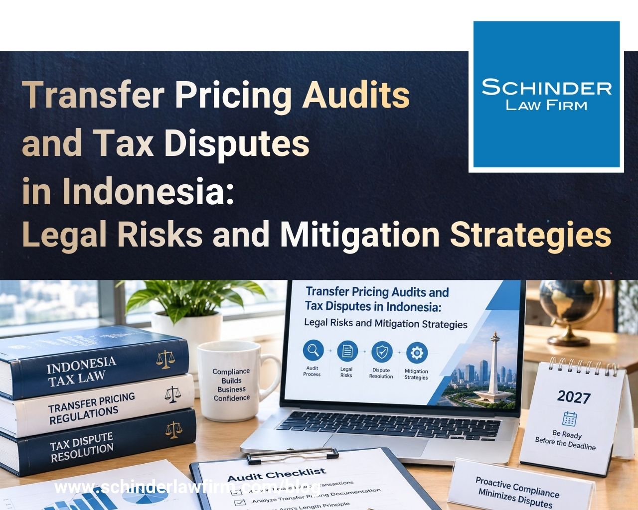 Transfer Pricing Audits and Tax Disputes in Indonesia: Legal Risks and Mitigation Strategies